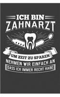 Ich bin Zahnarzt um Zeit zu sparen nehmen wir einfach an dass ich immer Recht habe