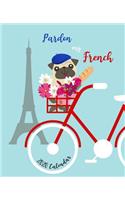 Pardon My French 2020 Calendar