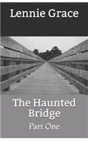 The Haunted Bridge