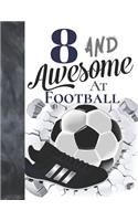 8 And Awesome At Football