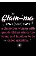 Glam-Ma = Glamourous Grandma