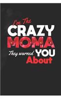 I'm the Crazy Moma They Warned You about: Family Grandma Women Mom Memory Journal Blank Lined Note Book Mother's Day Holiday Gift