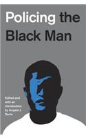 Policing the Black Man: Arrest, Prosecution, and Imprisonment