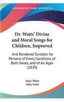 Dr. Watts' Divine And Moral Songs For Children, Improved