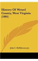 History Of Wetzel County, West Virginia (1901)