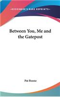 Between You, Me and the Gatepost