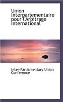 Union Interparlementaire Pour L'Arbitrage International