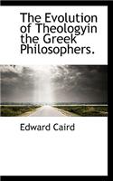 The Evolution of Theologyin the Greek Philosophers.