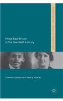 Mixed Race Britain in the Twentieth Century