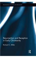 Resurrection and Reception in Early Christianity