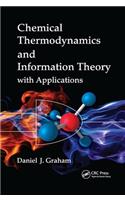Chemical Thermodynamics and Information Theory with Applications