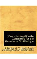 Ornis. Internationate Zeitschrift Fur Die Gesammte Ornithologie