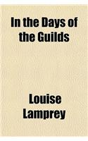 In the Days of the Guilds