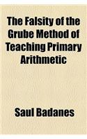 The Falsity of the Grube Method of Teaching Primary Arithmetic