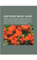 2002 Songs (Music Guide): Senorita, the Ketchup Song, God Put a Smile Upon Your Face, Not Gonna Get Us, Obsesion, Top of the World(English)