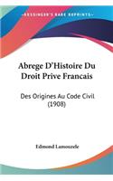 Abrege D'Histoire Du Droit Prive Francais