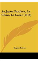 Au Japon Par Java, La Chine, La Coree (1914)