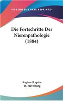 Die Fortschritte Der Nierenpathologie (1884)