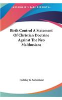 Birth Control a Statement of Christian Doctrine Against the Neo Malthusians