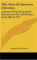 Fifty Years of American Education