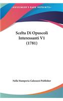 Scelta Di Opuscoli Interessanti V1 (1781)