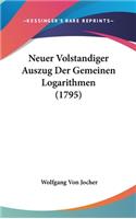 Neuer Volstandiger Auszug Der Gemeinen Logarithmen (1795)