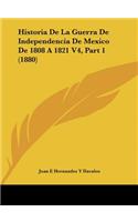 Historia de La Guerra de Independencia de Mexico de 1808 a 1821 V4, Part 1 (1880)