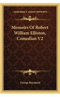 Memoirs of Robert William Elliston, Comedian V2