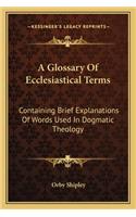 A Glossary of Ecclesiastical Terms