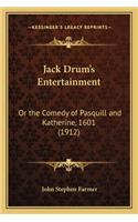 Jack Drum's Entertainment: Or the Comedy of Pasquill and Katherine, 1601 (1912)(English)