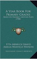 A Year Book for Primary Grades