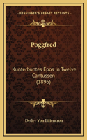 Poggfred: Kunterbuntes Epos in Twelve Cantussen (1896)