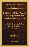 The Rights Of Nature Against The Usurpations Of The Establishments, Letter One