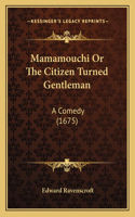 Mamamouchi Or The Citizen Turned Gentleman
