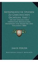 Metaphorische Studien Zu Griechischen Dichtern, Part 1