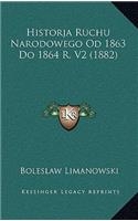 Historja Ruchu Narodowego Od 1863 Do 1864 R. V2 (1882)
