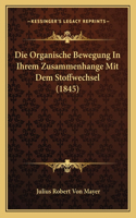 Organische Bewegung In Ihrem Zusammenhange Mit Dem Stoffwechsel (1845)