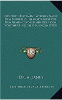 Noth-Testament Welches Nach Dem Burgerlichen Gesetzbuch Vor Dem Gemeindevorsteher Oder Dem Vorsther Eines Selbstandigen (1903)