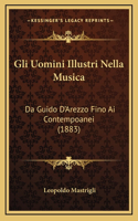 Gli Uomini Illustri Nella Musica