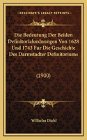 Die Bedeutung Der Beiden Definitorialordnungen Von 1628 Und 1743 Fur Die Geschichte Des Darmstadter Definitoriums: (1900)