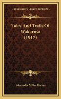Tales And Trails Of Wakarusa (1917)