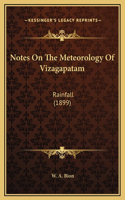 Notes On The Meteorology Of Vizagapatam: Rainfall (1899)