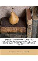 Basilidis Philosophii Gnostici Sententias [microform]