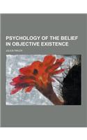 Psychology of the Belief in Objective Existence