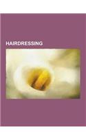 Hairdressing: Hairstyle, Hairpin, Ampyx, Barber, Hairbrush, Barber's Pole, Hair Care, Henna, Perm, Shampoo, Wig, Afro-Textured Hair,