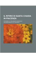 Il Ritiro Di Santa Chiara in Piacenza; Petizione Al Parlamento Nazionale: (Italian)