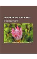 The Operations of War; Explained and Illustrated: (English)