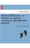 Metrical Effusions, or Verses on Various Occasions. [By Bernard Barton].: (English)