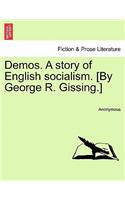 Demos. a Story of English Socialism. [By George R. Gissing.]