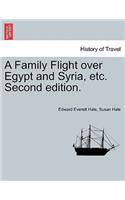 A Family Flight Over Egypt and Syria, Etc. Second Edition.